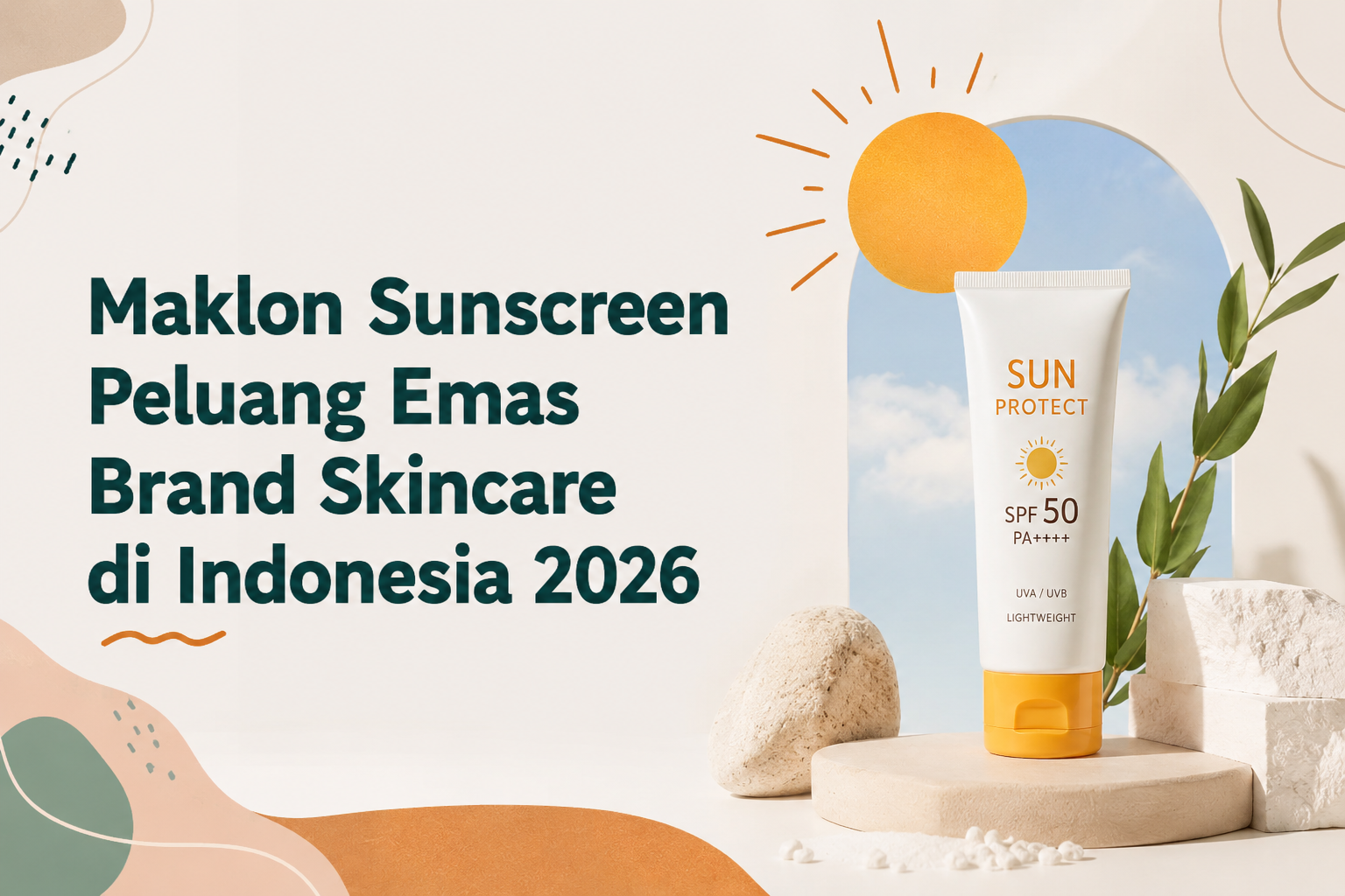 Maklon Sunscreen : Panduan Lengkap Buat Brand Kamu